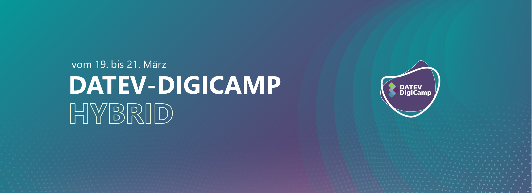 vom 19. bis 21. März 
DATEV-DigiCamp
HYBRID